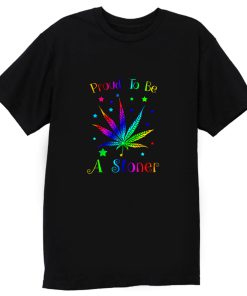 Proud To Be A Stoner T Shirt