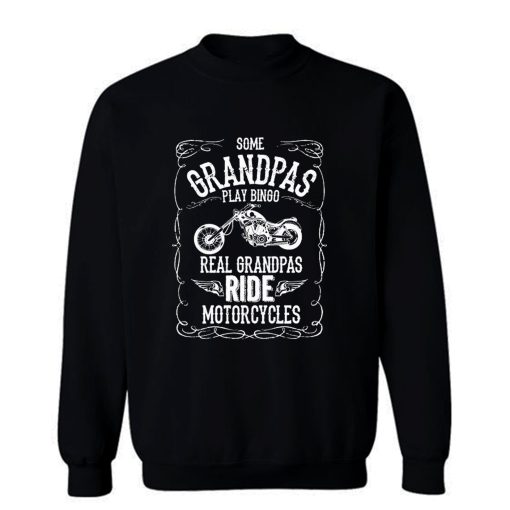 Real Grandpas Ride Motorcycle Sweatshirt
