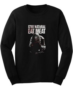 STAY NATURAL EAT MEAT Long Sleeve