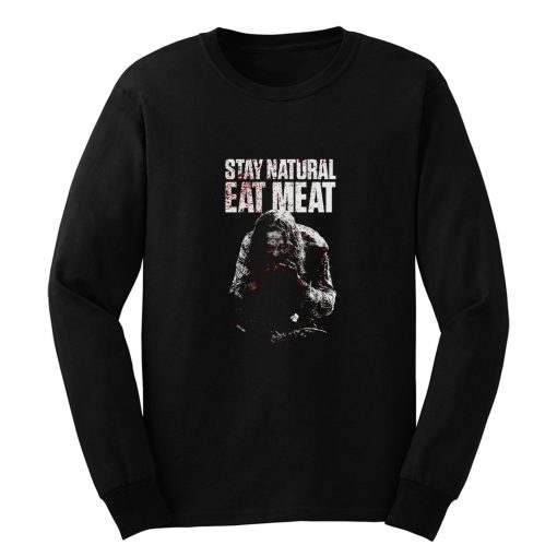 STAY NATURAL EAT MEAT Long Sleeve