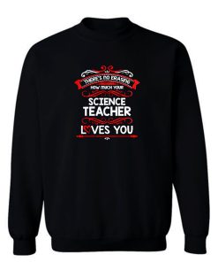 Science Teacher Appreciation Sweatshirt