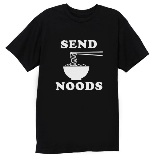 Send Noods T Shirt