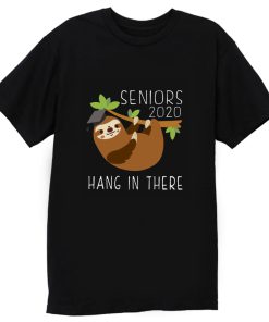 Seniors 2020 Hang in there T Shirt