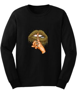 Shut The Fuck Up Lips Funny Gifts Long Sleeve