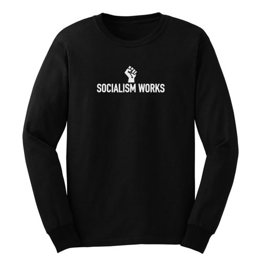 Socialism Works Long Sleeve