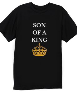 Son Of A King T Shirt