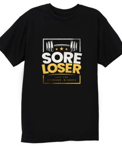 Sore Loser T Shirt