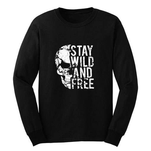 Stay Wild Free Skull Long Sleeve