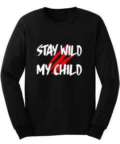 Stay Wild My Child Long Sleeve