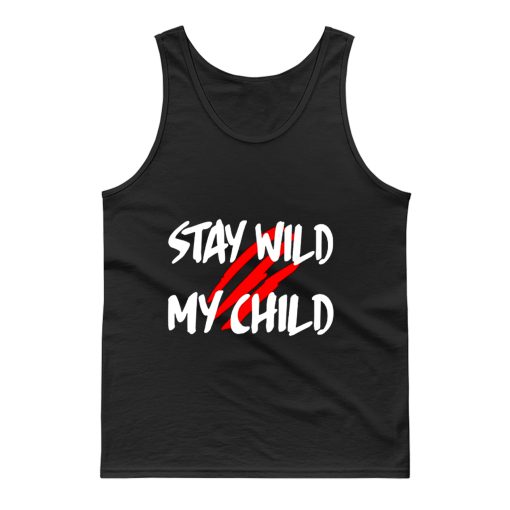 Stay Wild My Child Tank Top