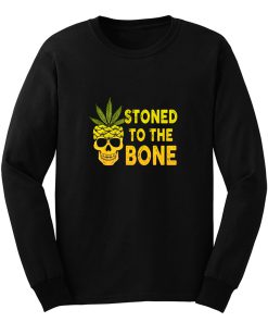 Stoned To The Bone Long Sleeve