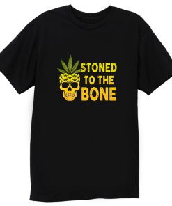 Stoned To The Bone T Shirt