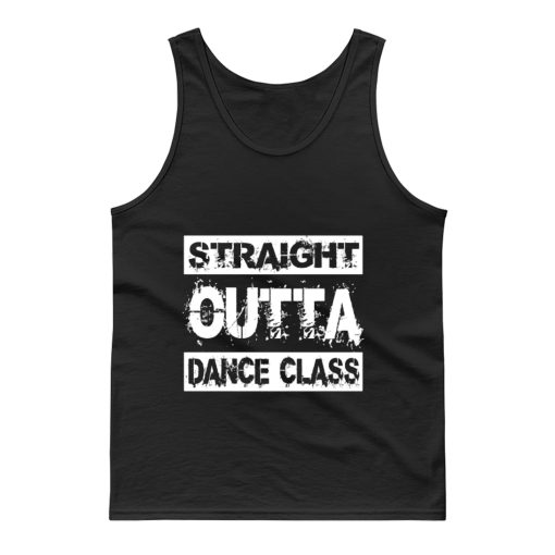 Straight Outta Dance Class Tank Top