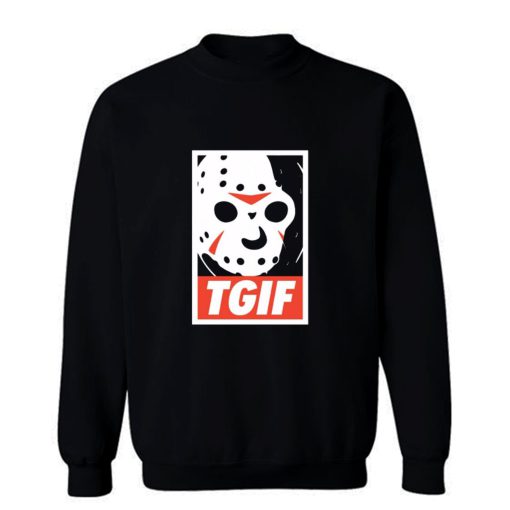 TGIF Jason Vorhees Sweatshirt