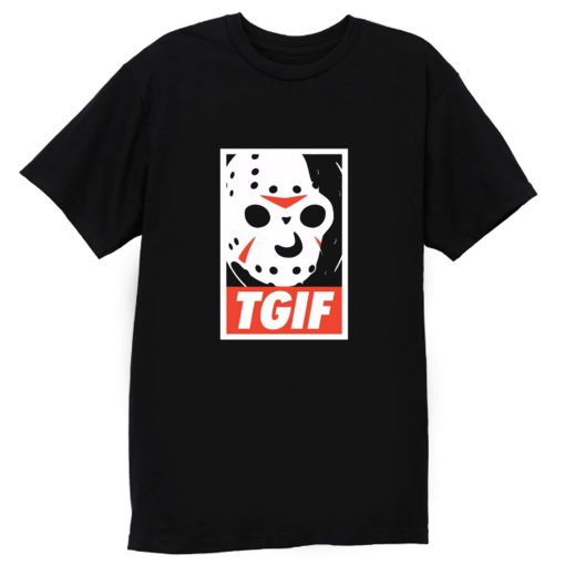 TGIF Jason Vorhees T Shirt