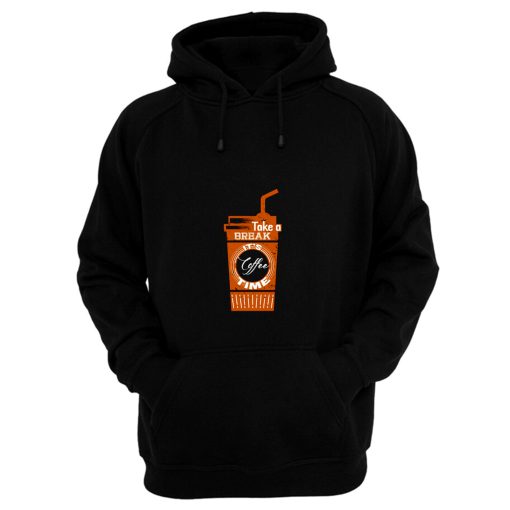 Take a Coffee Break Hoodie