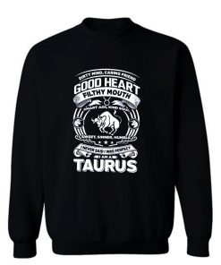 Taurus Good Heart Filthy Mount Sweatshirt