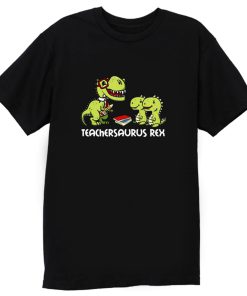 Teachersaurus Rex T Shirt