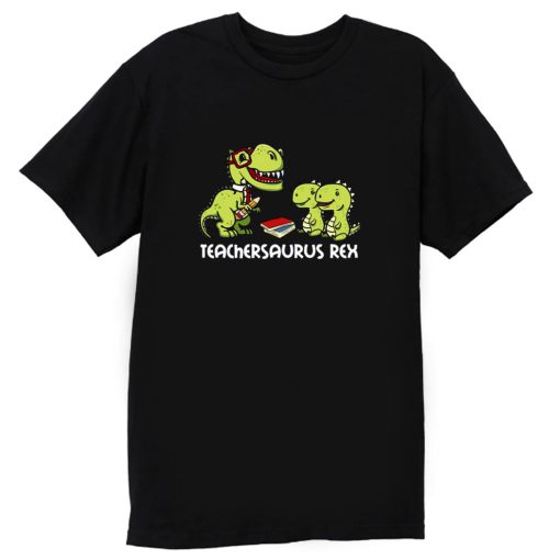 Teachersaurus Rex T Shirt