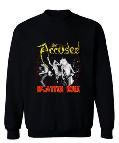 The Accused Splatter Rock Sweatshirt
