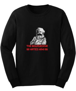 The Bourgeoisie Hates Him Long Sleeve