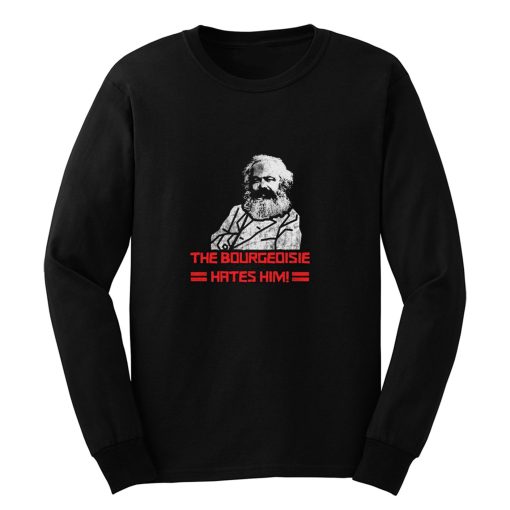 The Bourgeoisie Hates Him Long Sleeve