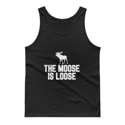 The Moose Is Loose Tank Top