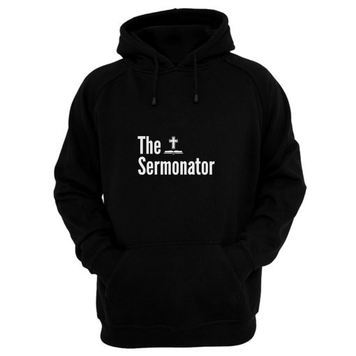 The Sermonator Religious Hoodie
