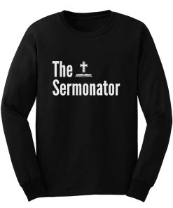 The Sermonator Religious Long Sleeve