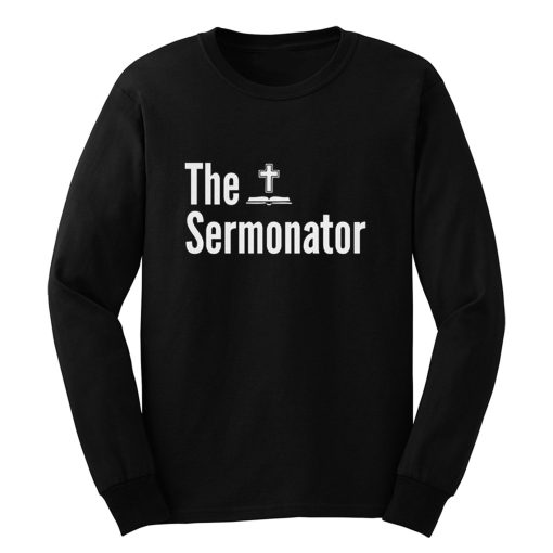 The Sermonator Religious Long Sleeve