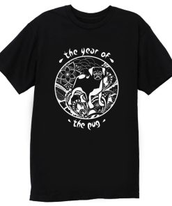The Year of the Pug T Shirt