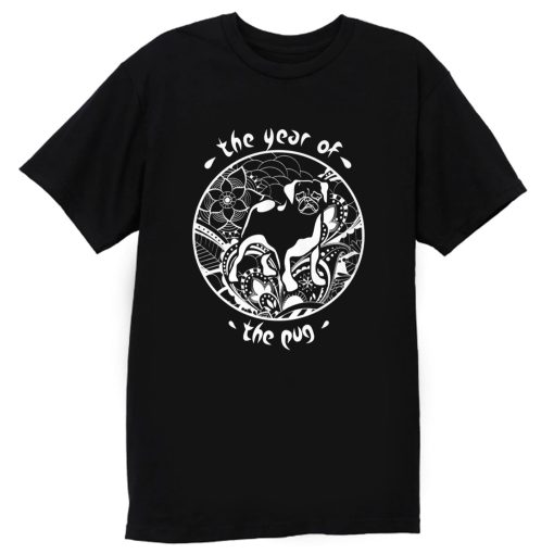 The Year of the Pug T Shirt