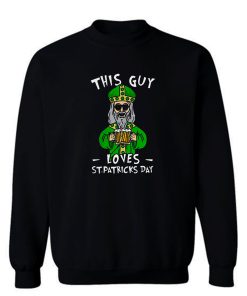 This Guy Loves St Patricks Day Sweatshirt