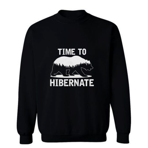 Time To Hibernate Beer Sweatshirt