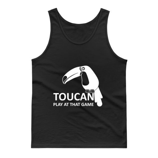 Toucan Play At That Game Tank Top