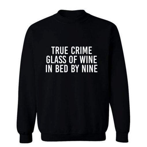 True Crime Wine Lovers Murderino True Crime Fan Introvert Wine Drinker True Crime Lover Sweatshirt
