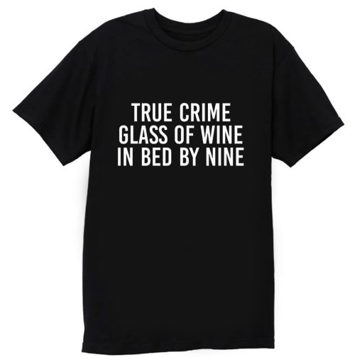 True Crime Wine Lovers Murderino True Crime Fan Introvert Wine Drinker True Crime Lover T Shirt