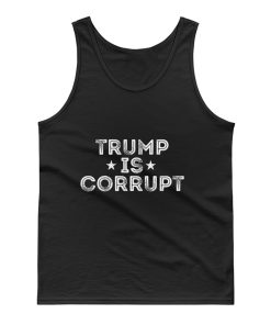Trump Is Corrupt Tank Top
