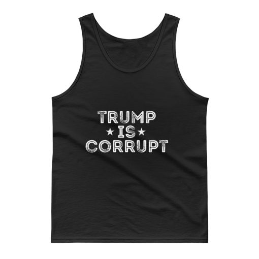 Trump Is Corrupt Tank Top