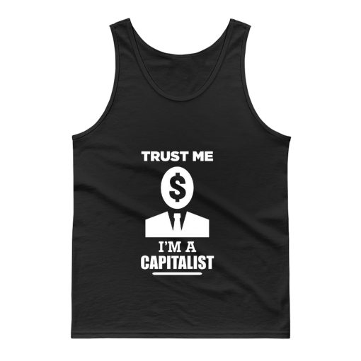 Trust me im a Capitalist Tank Top
