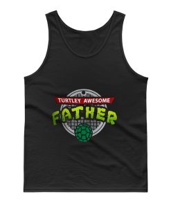 Turtley Awesome Father Awesome Fathers Day Tank Top