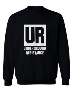 Underground Resistance Sweatshirt