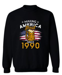 Vintage Beer 1990 Making America Great Since 1990 Beer Lover Sweatshirt