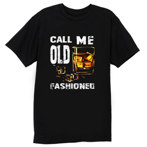 Vintage Call Me Old Fashioned Whiskey T Shirt