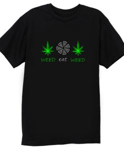Weed And Eat T Shirt