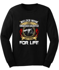 Welder Mom And Smartass Daughter Best Friend Proud Welder Long Sleeve