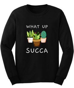 Whats Up Succa Long Sleeve