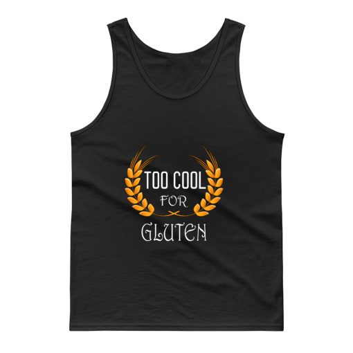 Wheat Food Diet Grain Funny Too Cool For Gluten Free Tank Top