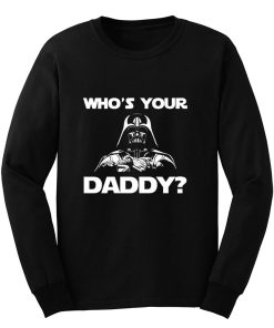 Whos Your Daddy dad Long Sleeve