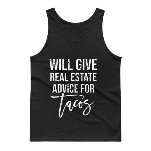 Will Give Real Estate Advice For Tacos Tank Top